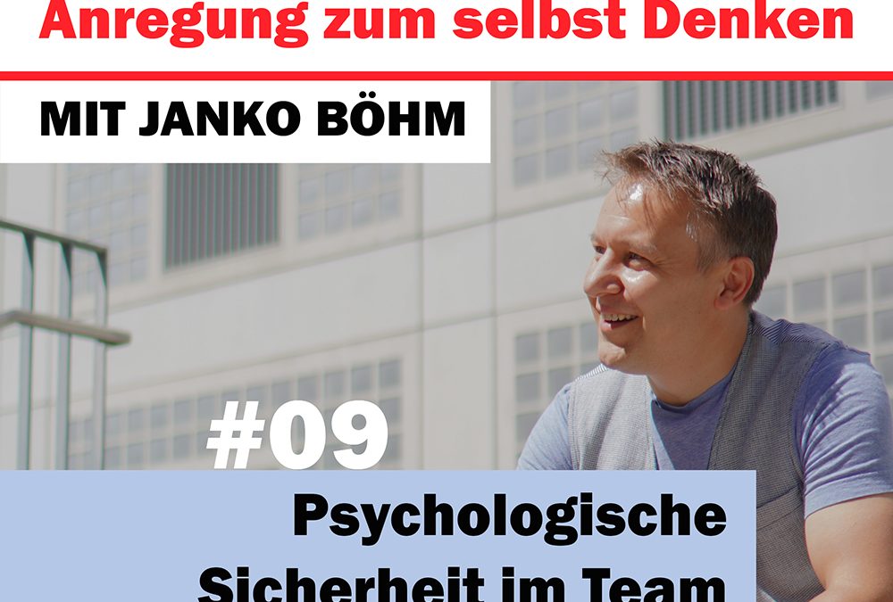 #09 Psychologische Sicherheit im Team