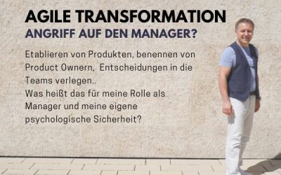 Agile Transformation – Angriff auf den Manager?